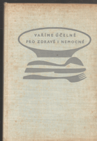 Vaříme účelně pro zdravé i nemocné