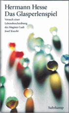 Das Glasperlenspiel. Versuch einer Lebensbeschreibung des Magister Ludi Josef Knecht samt Knechts ...