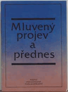 Mluvený projev a přednes - učebnice pro 2. a 3. ročník středních pedagogických škol a pro ...