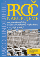 Proč nakupujeme - jak merchandising ovlivňuje nákupní rozhodnutí a zvyšuje prodej