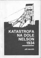 Katastrofa na dole Nelson 1934 VČ. MAPY!