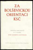 Za bolševickou orientaci KSČ. Sborník dokumentů k 1. svazku spisů Klementa Gottwalda