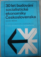 30 let budování socialistické ekonomiky Československa.