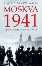 Moskva 1941 město a jeho lidé ve válce