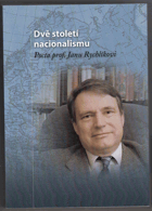 Dvě století nacionalismu - pocta prof. Janu Rychlíkovi