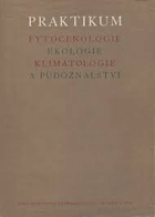 Praktikum fytocenologie, ekologie, klimatologie a půdoznalství