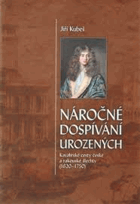 Náročné dospívání urozených - kavalírské cesty české a rakouské šlechty (1620-1750)