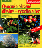 Ovocné a okrasné dřeviny - výsadba a řez - nejlepší tipy, nápady a návody