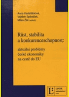 2SVAZKY Růst, stabilita a konkurenceschopnost sv. I - II aktuální problémy české ekonomiky na ...