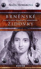Brněnské Židovky Mocní a ubozí mrakrabství morasvkého