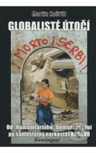 Globalisté útočí - od humanitárního bombardování po samostatný narkostát KOSOVO