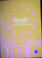 Glosář - instituce, politiky a rozšiřování Evropské unie