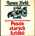Tanec živlů. Poezie starých Aztéků