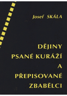 Dějiny psané kuráží a přepisované zbabělci