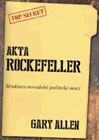 Akta Rockefeller. Strukturu novodobé politické moci