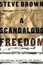 A scandalous freedom - the radical nature of the Gospel.