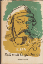 Bátú, vnuk Čingiz-Chánův - vypravování z ruských dějin 13. století