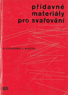 Přídavné materiály pro svařování - určeno také stud. odb. škol a svářečských kursů