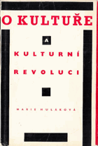 O kultuře a kulturní revoluci - příspěvek k řešení teoretických otázek kulturní revoluce