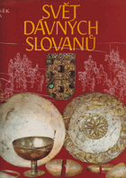 Svět dávných Slovanů. Slované