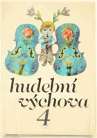Hudební výchova 4 Pro čtvrtý ročník základní školy