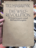 Die Weltrevolution - erinnerung und Betrachtungen 1914-1918 (Welt-revolution)
