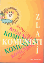 Zlatí komunisti - útržky z novin z nedávných let VĚNOVÁNÍ HROBAŘ!!