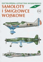 Samoloty i śmigłowce wojskowe encyklopedia tom 6