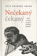 Nečekaný čekaný a jiné variace na staré biblické příběhy