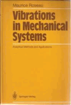 Vibrations in Mechanical Systems Analytical Methods and Applications