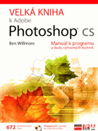Velká kniha k Adobe Photoshop CS - manuál k programu a škola výtvarných technik