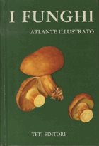 I Funghi Atlante Illustrato