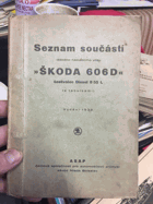 Seznam součástí těžkého nákladního vozu Škoda 606 D - šestiválec Diesel 8.55 L (s ...