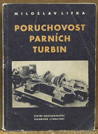 Poruchovost parních turbin. Určeno konstruktérům, provozním technikům a montérům parních ...