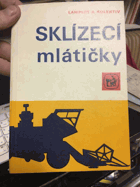 Sklízecí mlátičky. Učeb. text pro zeměd. učeb. obory.