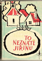 To neznáte Jiřinu