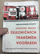 Odborná nauka o železničních trakčních vozidlech - učební text pro 2. a 3. roč. odborných ...