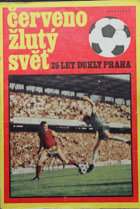 Červenožlutý svět. 25 let Dukly Praha DUKLA