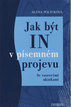 Jak být in v písemném projevu - se vzorovými ukázkami