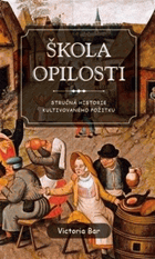 Škola opilosti - stručná historie kultivovaného požitku