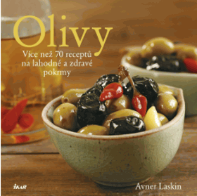 Olivy - více než 70 receptů na lahodné a zdravé pokrmy