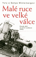 Malé ruce ve velké válce - osudy dětí za první světové války