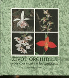 Život orchidejí - sbírkou exotů s botanikem