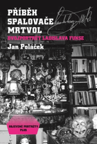 Příběh spalovače mrtvol. Dvojportrét Ladislava Fukse