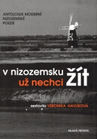 V Nizozemsku už nechci žít. Antologie moderní nizozemské poezie