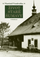 Život staré Šumavy Šumava