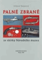 Palné zbraně - ze sbírky Národního muzea