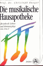 Die musikalische Hausapotheke - für jedwede Lebens und Stimmungslage von A bis Z