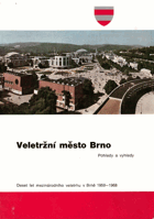 Veletržní město Brno - reminiscence a výhledy