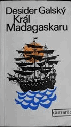 Král Madagaskaru [Mořic August Aladar Beňovský].